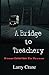 A Bridge to Treachery: From...