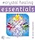 Crystal Healing Essentials