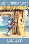 The Kingfish Way: One Man's Escape From Mediocrity