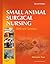 Small Animal Surgical Nursing: Skills and Concepts