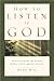 How To Listen To God by Doug Hill