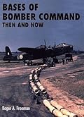 Bases of Bomber Command: Then and Now