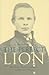 The Perfect Lion: The Life and Death of Confederate Artillerist John Pelham
