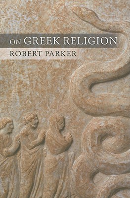 On Greek Religion (Cornell Studies in Classical Philology, 60)