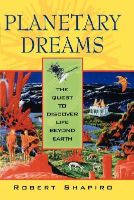 Planetary Dreams: The Quest to Discover Life Beyond Earth (Paperback)