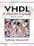 VHDL: A Starter's Guide (2nd Edition)