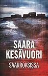 Saarroksissa (Olli Holma, #1) Saarroksissa (Olli Holma, #1)