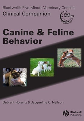 Blackwell's Five-Minute Veterinary Consult Clinical Companion: Canine and Feline Behavior (Paperback)