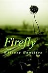 Firefly by Whitney Hamilton