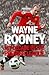 Wayne Rooney: My Decade in the Premier League