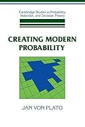 Creating Modern Probability: Its Mathematics, Physics and Philosophy in Historical Perspective