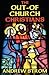 The OUT-OF-CHURCH CHRISTIANS