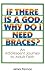 If There Is a God, Why Do I Need Braces?: An Adolescent Journey to Adult Faith