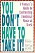 You Don't Have to Take It: ...
