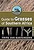 Guide to Grasses of Southern Africa