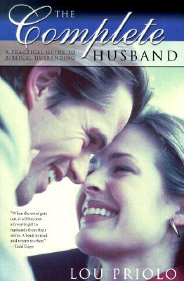 The Complete Husband: A Practical Guide to Biblical Husbanding (Paperback)