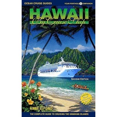 Hawaii By Cruise Ship The Complete Guide To Cruising The Hawaiian Islands By Anne Vipond