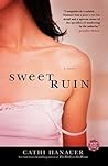 Sweet Ruin by Cathi Hanauer