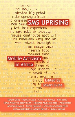 SMS Uprising: Mobile Activism in Africa (Paperback)