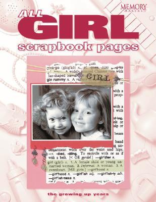 All-Girl Scrapbook Pages: The Growing Up Years (Paperback)