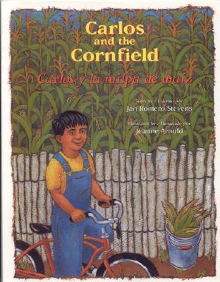 Carlos and the Cornfield / Carlos y la milpa de maiz (Carlos Series)