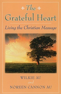 The Grateful Heart: Living the Christian Message (Paperback)