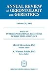 Annual Review of Gerontology and Geriatrics, Volume 24, 2004: Focus on Intergenerational Relations Across Time and Place