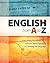 English From A To Z: Everything You'Ll Ever Need To Know About Learning And Speaking The Language
