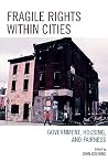 Fragile Rights Within Cities: Government, Housing, and Fairness Fragile Rights Within Cities: Government, Housing, and Fairness