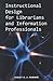 Instructional Design for Librarians and Information Professionals
