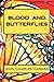 Blood and Butterflies