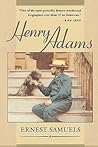 Henry Adams by Ernest Samuels