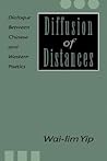 Diffusion of Distances: Dialogues Between Chinese and Western Poetics