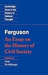 An Essay on the History of Civil Society by Adam Ferguson