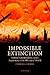 Impossible Extinction: Natu...
