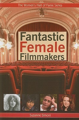 Fantastic Female Filmmakers (Women's Hall Of Fame Series 2008, 12)