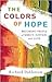 The Colors of Hope: Becoming People of Mercy, Justice, and Love