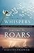 Sometimes He Whispers Sometimes He Roars by Marilynn Chadwick