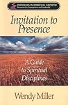 Invitation to Presence: A Guide to Spiritual Disciplines (Pathways in Spiritual Growth-Resources for Congregations and Leadership)