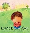 Leave Me Alone: A...