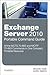 Exchange Server 2010 Portable Command Guide: MCTS 70662 and MCITP 70663