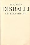 Benjamin Disraeli Letters: 1838-1841 (Volume 3) Benjamin Disraeli Letters: 1838-1841 (Volume 3)