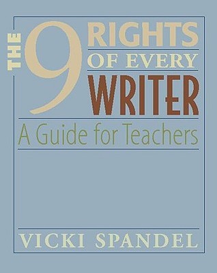 The 9 Rights of Every Writer: A Guide for Teachers (Paperback)