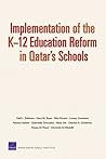 Implementation of the K-12 Education Reform in Qatar's Schools Implementation of the K-12 Education Reform in Qatar's Schools