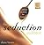 The Seduction Cookbook: Culinary Creations For Lovers