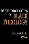 Methodologies of Black Theology Methodologies of Black Theology