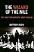The Wizard of the Nile: The...
