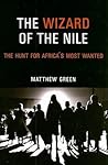 The Wizard of the Nile: The Hunt for Africa's Most Wanted