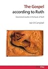 The Gospel according to Ruth: Devotional Studies in the Book of Ruth (Exploring the Bible)