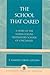 The School that Cared: A Story of the Marva Collins Preparatory School of Cincinnati